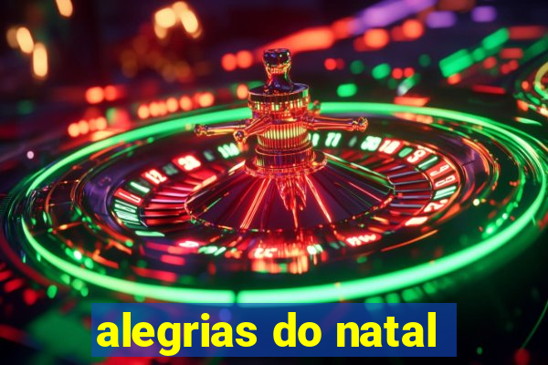 alegrias do natal